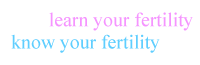 learn your fertility - know your fertility
